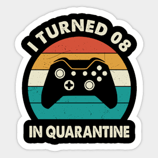 I Turned 8 In Quarantine - Birthday 2013 Gift For 8 Year Sticker